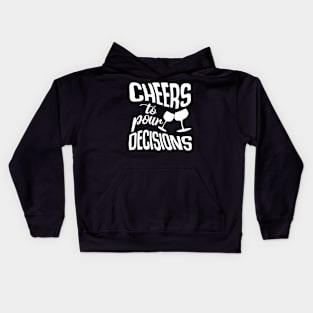 Cheers To Pour Decisions Kids Hoodie